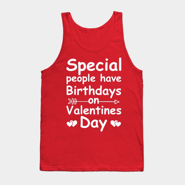 Valentine Birthday Women Girls Born on Valentines Day Tank Top by DragonTees